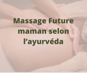 Massage Future maman selon l’ayurvéda